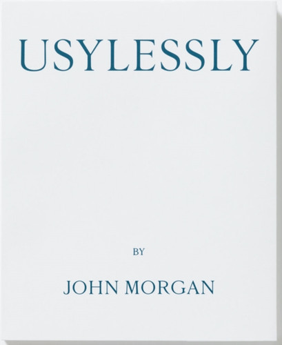 Usylessly Edition Two by John Morgan