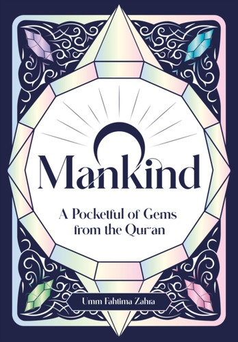 O Mankind!: A Pocketful of Gems from the Qur'an
