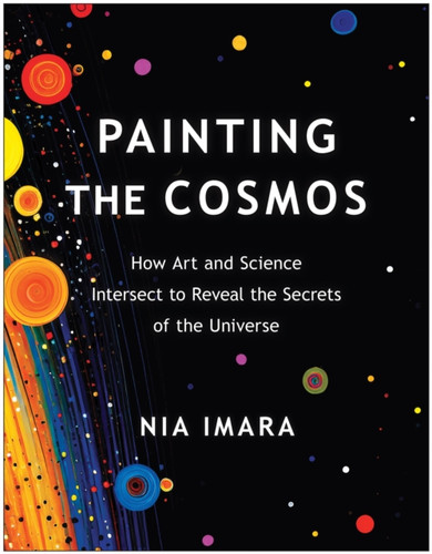 Painting the Cosmos: How Art and Science Intersect to Reveal the Secrets of the Universe
