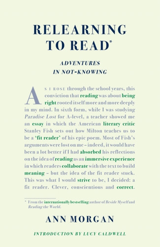 Relearning to Read: Adventures in Not-Knowing