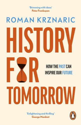 History for Tomorrow: How The Past Can Inspire Our Future