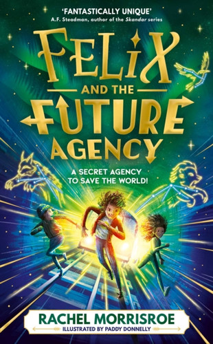 Felix and the Future Agency: An explosive new children's adventure series