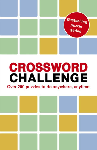 Crossword Challenge: 100 Puzzles to do anywhere, anytime