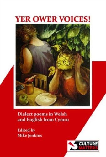 Yer Ower Voices!: Dialect poems in Welsh and English from Cymru