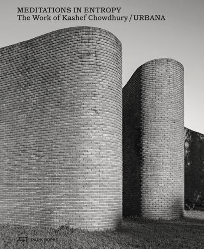 Meditations in Entropy: The Work of Kashef Chowdhury / URBANA in Bangladesh
