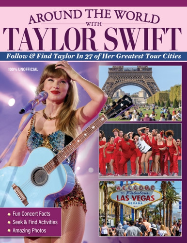 Around the World with Taylor Swift: Follow & Find Taylor in 27 of Her Greatest Tour Cities