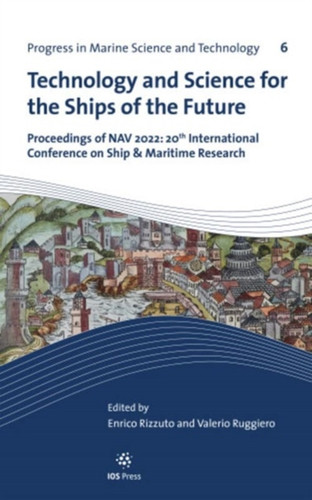 Technology and Science for the Ships of the Future: Proceedings of NAV 2022: 20th International Conference on Ship & Maritime Research