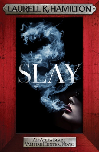 Slay: Anita Blake 30