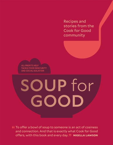Soup for Good: Recipes and Stories from the Cook for Good Community