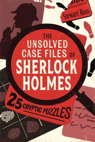 The Unsolved Case Files of Sherlock Holmes: 25 Cryptic Puzzles