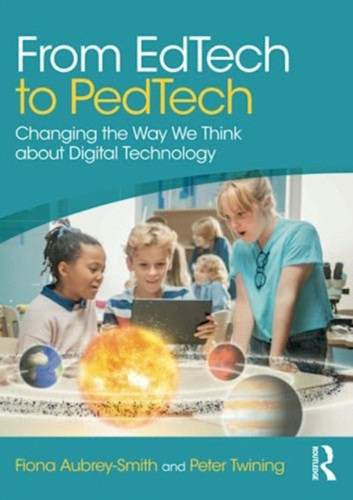 From EdTech to PedTech: Changing the Way We Think about Digital Technology