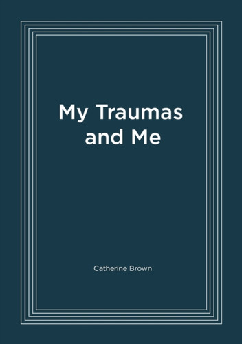 My Traumas and Me