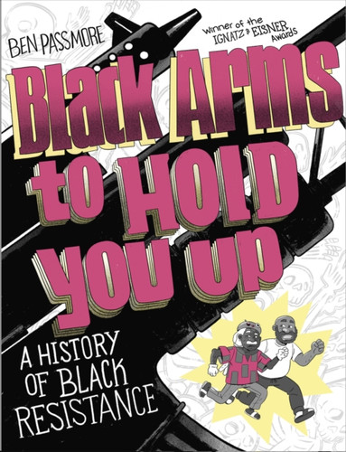 Black Arms to Hold You Up: A History of Black Resistance