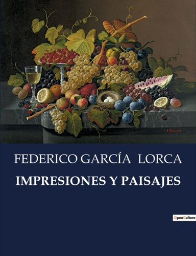 Impresiones Y Paisajes: Exploraciones poeticas de paisajes y emociones