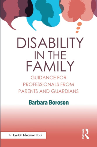 Disability in the Family: Guidance for Professionals from Parents and Guardians