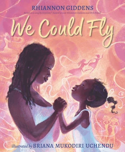 We Could Fly: From Grammy Award winner Rhiannon Giddens, a mesmerising tale of love and resilience