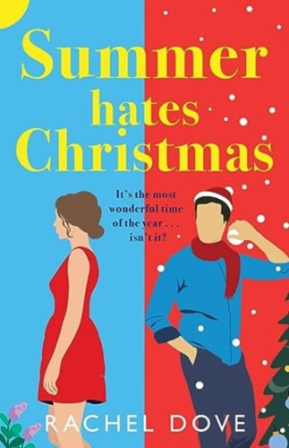 Summer Hates Christmas: A feel-good enemies-to-lovers romantic comedy from Rachel Dove