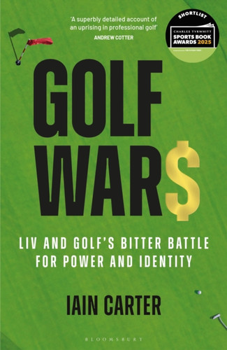 Golf Wars: LIV and Golf's Bitter Battle for Power and Identity