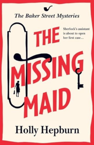 The Missing Maid: Discover a page-turning historical cozy murder mystery series from Holly Hepburn