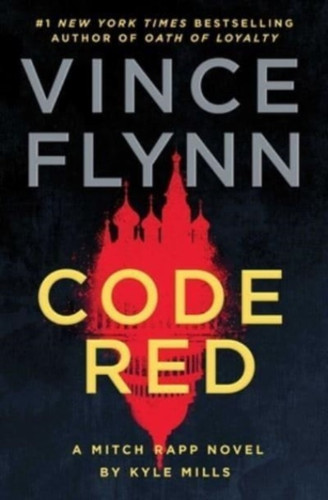 A Code Red: A Mitch Rapp Novel by Kyle Mills