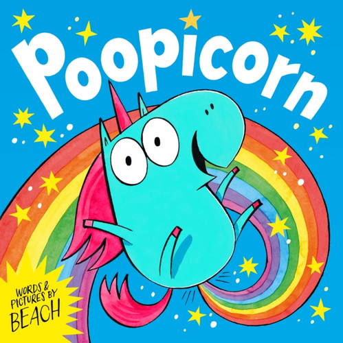 Poopicorn: A hilarious unicorn adventure from the creator of The Dragon with the Blazing Bottom