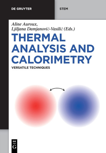 Thermal Analysis and Calorimetry: Versatile Techniques