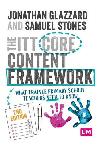 The ITT Core Content Framework: What trainee primary school teachers need to know