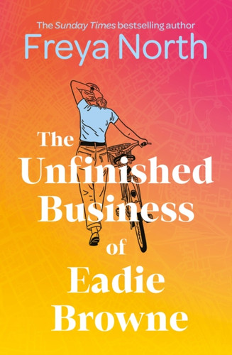 The Unfinished Business of Eadie Browne: the brand new and unforgettable coming of age story