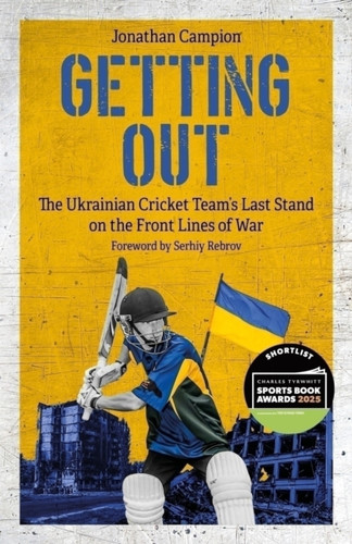 Getting Out: The Ukrainian Cricket Team's Last Stand on the Front Lines of War