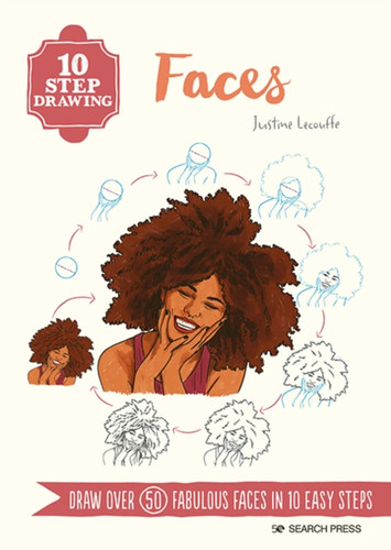 10 Step Drawing: Faces: Draw Over 50 Fabulous Faces in 10 Easy Steps