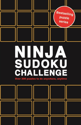 Ninja Sudoku Challenge: Over 200 puzzles to do anywhere, anytime
