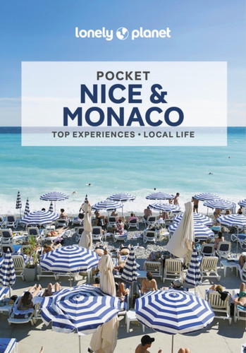 Lonely Planet Pocket Nice & Monaco: Detailed Itineraries | Travel Like a Local | Insider Tips | Covers Vieux Nice, Promenade, Cimiez, Monaco, and more