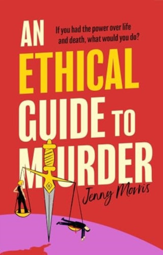 An Ethical Guide To Murder: The darkly twisted debut thriller of the year