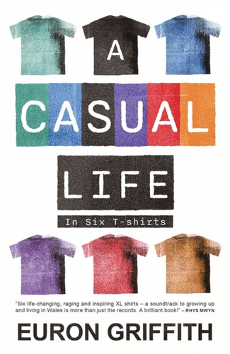 A Casual Life: In Six T-shirts