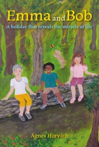 Emma and Bob: A holiday that reveals the miracle of life