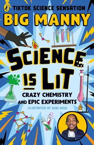 Science is Lit: Crazy chemistry and epic experiments