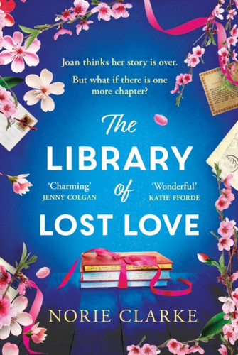 The Library of Lost Love: The most hopeful, heartwarming and uplifting story of new beginnings and second chances
