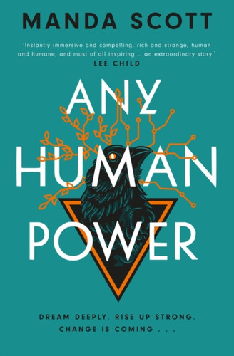 Any Human Power: the visionary new page-turner from the author of Boudica and A Treachery of Spies