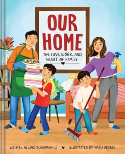 Our Home: The Love, Work, and Heart of Family