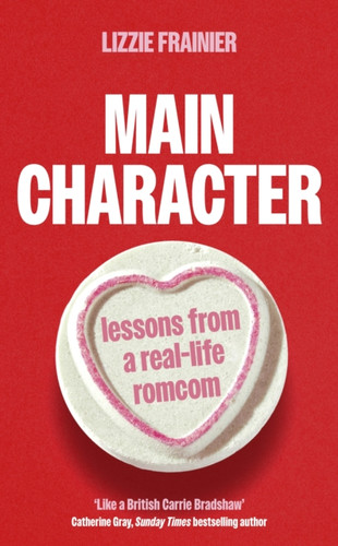 Main Character: Lessons from a Real-life Romcom