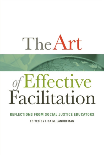The Art of Effective Facilitation: Reflections From Social Justice Educators