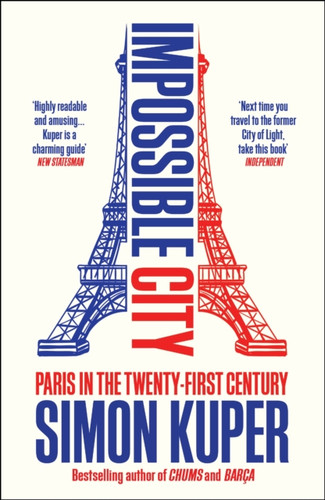 Impossible City: Paris in the Twenty-First Century
