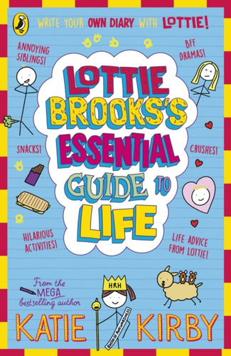Lottie Brooks’s Essential Guide to Life: Write Your own Diary with Lottie: activities and advice from the hilarious Lottie Brooks!