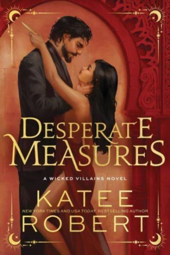 Desperate Measures: A Dark Enemies to Lovers Romance Based on a Classic Tale