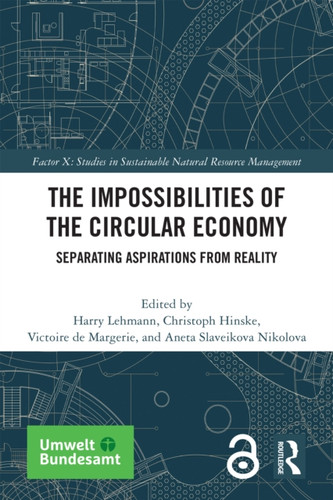 The Impossibilities of the Circular Economy: Separating Aspirations from Reality