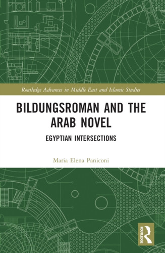 Bildungsroman and the Arab Novel: Egyptian Intersections
