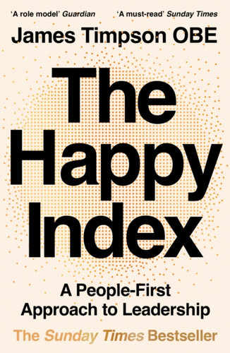 The Happy Index: A People-First Approach to Leadership