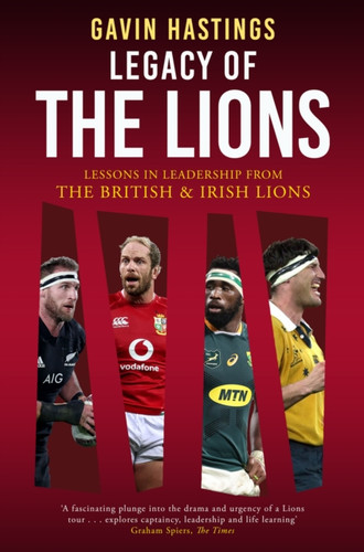 Legacy of the Lions: Lessons in Leadership from the British & Irish Lions