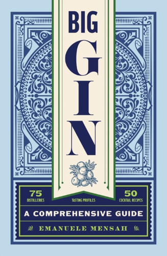 Big Gin: The Rebirth of One of the World’s Oldest Spirits