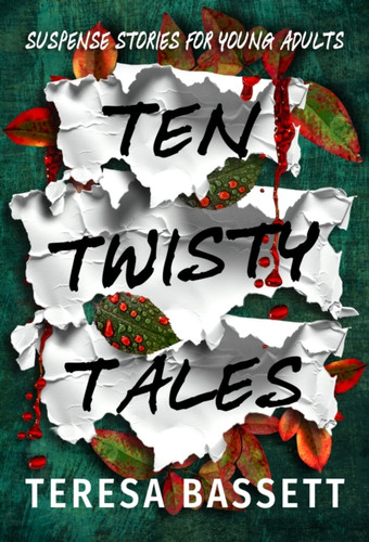 Ten Twisty Tales: Suspense Stories for Young Adults